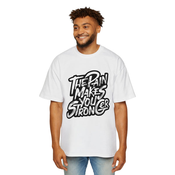 Men's Heavy Oversized Tee - "The Pain Makes You Stronger" Motivational Graphic Shirt