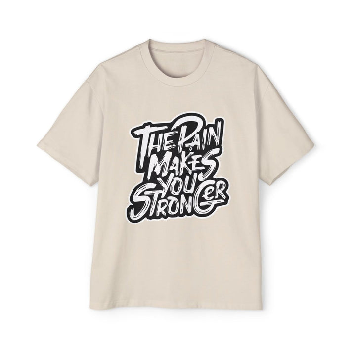 Men's Heavy Oversized Tee - "The Pain Makes You Stronger" Motivational Graphic Shirt - S - Ecru - Men's Heavy Oversized Tee - "The Pain Makes You Stronger" Motivational Graphic Shirt - Tatoo Tee