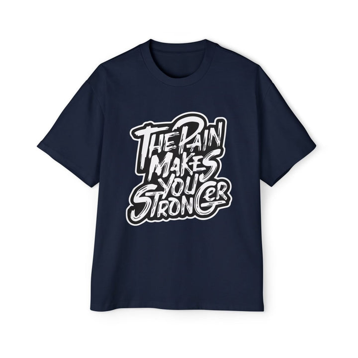 Men's Heavy Oversized Tee - "The Pain Makes You Stronger" Motivational Graphic Shirt - S - Navy - Men's Heavy Oversized Tee - "The Pain Makes You Stronger" Motivational Graphic Shirt - Tatoo Tee